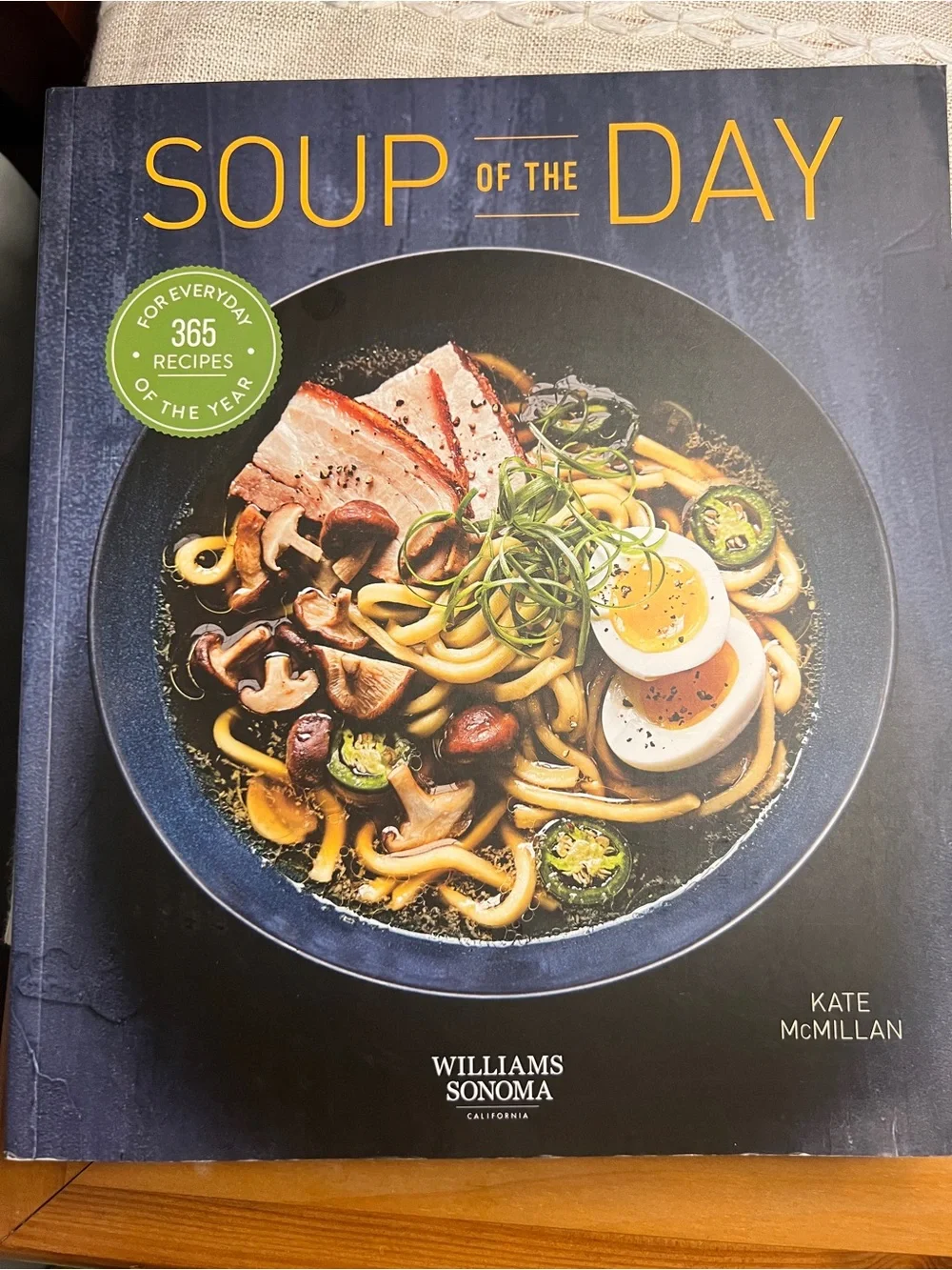 Brand New, Williams Sonoma Soup of the Day Cookbook; 365 Recipes for Every Day